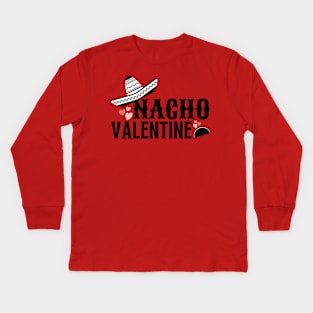 Nacho Valentine Funny Valentines Day Kids Long Sleeve T-Shirt